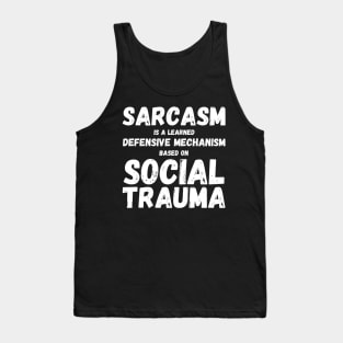 Autism Memes Sarcasm Is a Learned Defensive Mechanism Based on Social Trauma Autism Truth Autistic Pride Autistic and Proud Neuroatypical Neurodivergence Neurodivergent Aspie Aspergers Tank Top